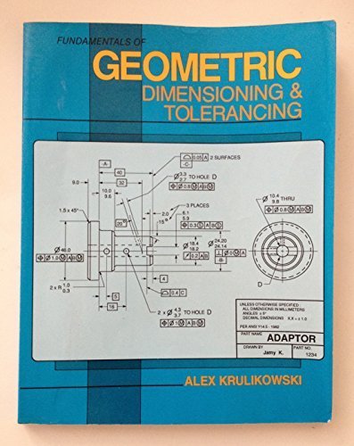 Fundamentals of Geometric Dimensioning and Tolerancing by Alex Krulikowski (1991-06-01)