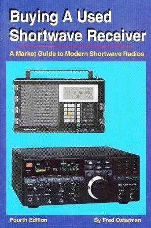 Buying a used shortwave receiver: A market guide to modern shortwave radios by Fred Osterman (1998-01-01)