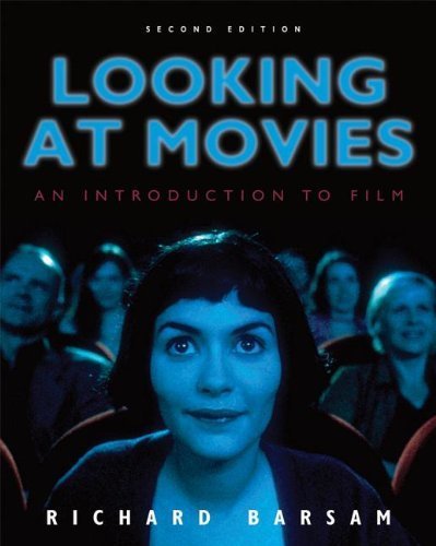 Looking at Movies: An Introduction to Film (Second Edition) by Richard Barsam (2006-11-09)