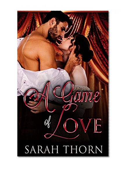 Romance: REGENCY ROMANCE: A Game of Love (Historical Regency Romance Duke) (Rake Duke Arranged Marriage Short Stories)