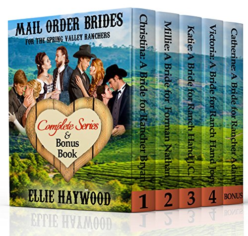 MAIL ORDER BRIDE: Mail Order Brides for the Spring Valley Ranchers Boxed Set: Clean Western Historical Romance Complete Series & Bonus