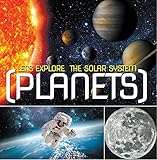 Let's Explore the Solar System (Planets): Planets Book for Kids (Children's Astronomy & Space Books)