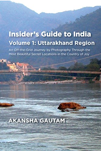 Insider's Guide to India: Volume 1: Uttarakhand Region
