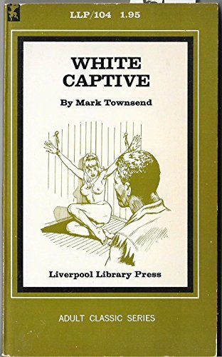 White Captive by Mark Townsend ( Liverpool Library Press Book, LLP/104 )
