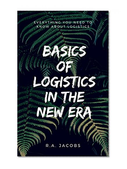 Basics of Logistics in the New Era
