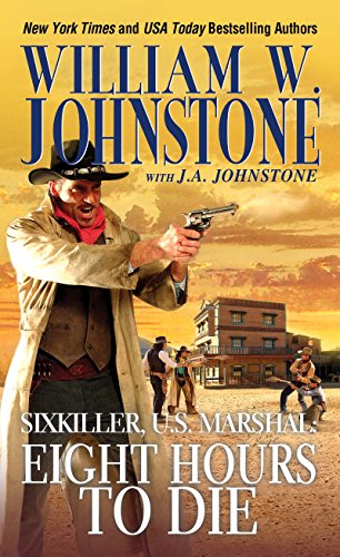Eight Hours to Die (Sixkiller, U.S. Marshal Book 3)