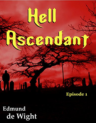 Book Cover Hell Ascendant: A story of the apocalypse.
