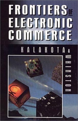 Frontiers of Electronic Commerce by Ravi Kalakota (1996-01-01)