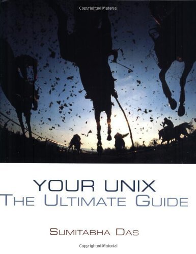 Your UNIX: The Ultimate Guide by Sumitabha Das (2000-12-18)