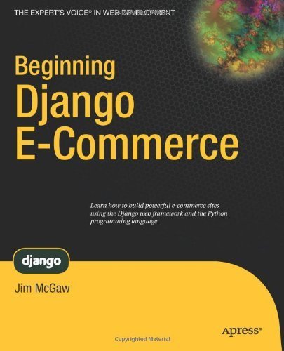 Beginning Django E-Commerce (Expert's Voice in Web Development) by James McGaw (2009-10-30)