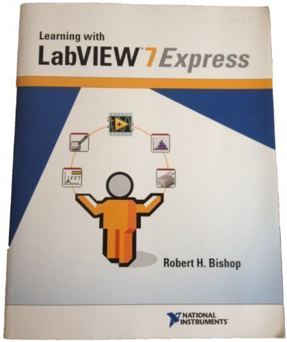 Learning with LabVIEW 7 Express by Robert H. Bishop (2004-01-01)
