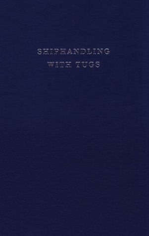 Shiphandling With Tugs by George H. Reid (1986-10-01)
