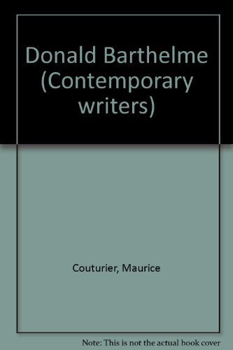 Donald Barthelme (Contemporary writers) by Maurice Couturier (1982-10-21)