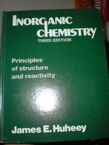 Inorganic Chemistry: Principles of Structure and Reactivity by James E. Huheey (1983-12-31)