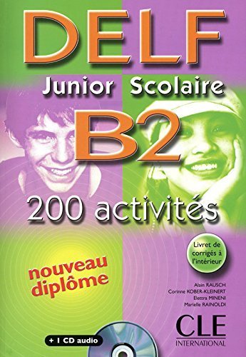 Delf Junior Scolaire B2: 200 Activites [With CD (Audio) and Booklet] (French Edition) by Alain Rausch (2002-08-01)