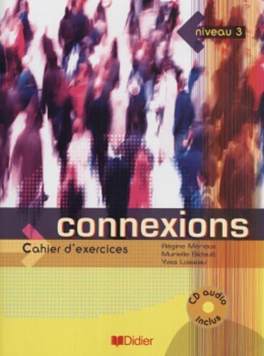 Connexions 3 : Cahier d'exercices with 1CD audio (French Edition) by Regine Merieux (2013-06-08)