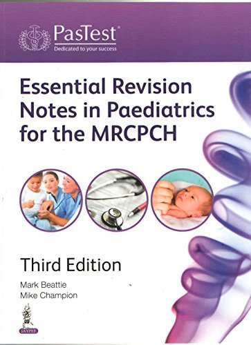 Essentials Revision Notes In Paediatrics For The MRCPCH 3ed 2015 by BEATTIE MARK (2015-07-06)