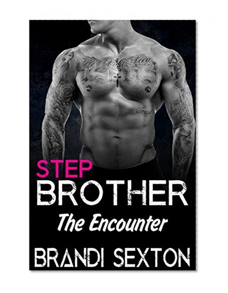 STEPBROTHER: New Adult Alpha Billionaire Stepbrother Romance (Contemporary New Adult Taboo Sagas Women's Fiction Short Stories)