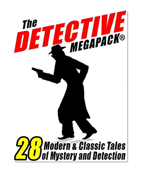Book Cover The Detective Megapack ®: 28 Tales by Modern and Classic Authors