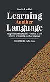 Learning Another Language: My personal failures and victories in the process of learning another language