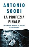La profezia finale: Lettera a Papa Francesco sulla Chiesa in tempo di guerra (Saggi italiani) (Italian Edition)