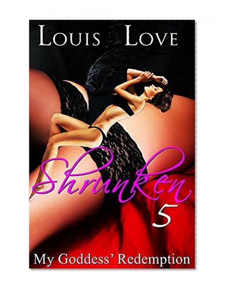 GIANTESS: Shrunken 05 My Goddess' Redemption (GTS Shrinking Growth Macrophilia Microphilia) (GTS Unbirth Science-Fiction Short Stories)