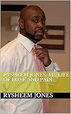 Rysheem Jones: My Life of Love and Pain