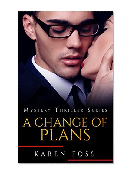 AN INTENSE DRAMA WITH A TWIST: A Change Of Plans (Mystery Thriller Series Book 1)