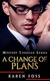 AN INTENSE DRAMA WITH A TWIST: A Change Of Plans (Mystery Thriller Series Book 1)