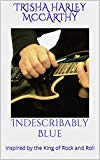 Indescribably Blue: Inspired by the King of Rock and Roll