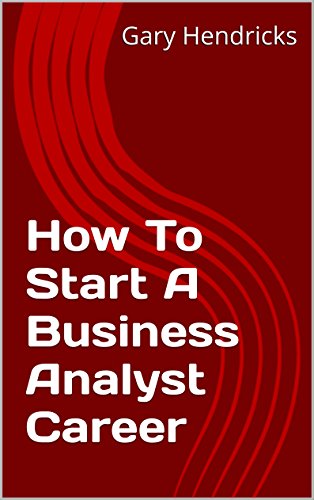 How To Start  A Business Analyst Career