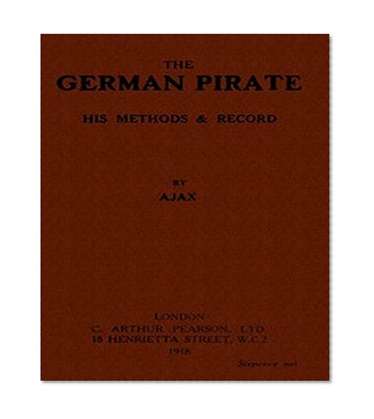 The German Pirate: His Methods and Record