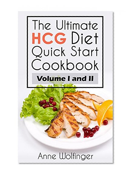 DIET: THE ULTIMATE HCG DIET COOKBOOK (Healthy Recipes for HCG Weight Loss) (Weight Loss Low Carb Low Fat Diet Cookbook)