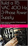 Build a 115 VAC 400 Hz, 3-Phase Power Supply: Power avionics and other 3-Phase equipment from 12 Volts DC.
