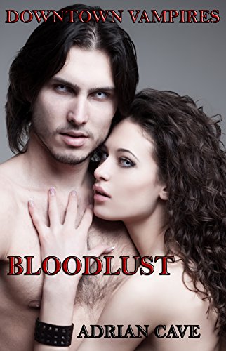 Bloodlust | A Grey Paranormal Vampire Romance Collection (Vampires Downtown Book 1)
