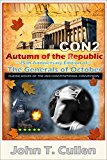 CON2: Autumn of the Republic - 25th Anniversary Edition of The Generals of October: Classic Political Thriller about the Second Constitutional Convention (Progressive Thriller Series Book 1)