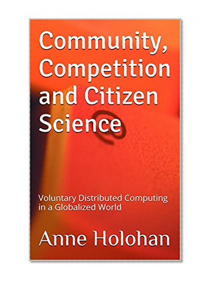 Community, Competition and Citizen Science: Voluntary Distributed Computing in a Globalized World