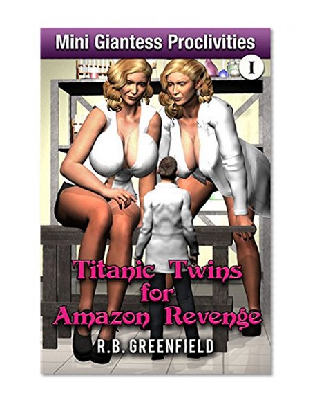 Mini Giantess Proclivities I. Titanic Twins for Amazon Revenge