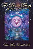 The Divine Trilogy: The Story of Union through the Teachings of the Masters