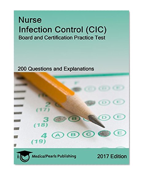 Nurse Infection Control (CIC): Board and Certification Practice Test
