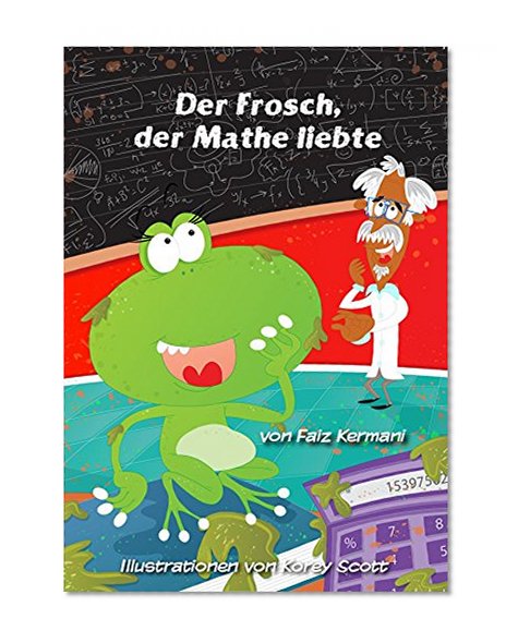 Der Frosch, der Mathe liebte (German Edition)