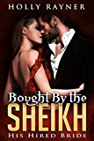 Bought By The Sheikh: His Hired Bride - A Sheikh Romance Novel
