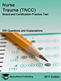 Nurse Trauma (TNCC): Board and Certification Practice Test
