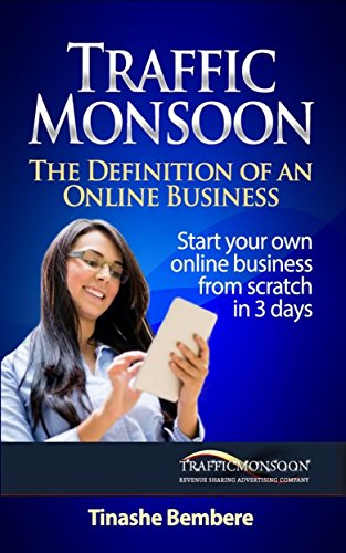 Traffic Monsoon: The Definition of an Online Business: Start your own online business from scratch in 3 days