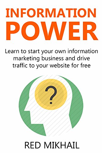 INFORMATION POWER 2016 (2 in 1 bundle): Learn to start your own information marketing business and drive traffic to your website for free
