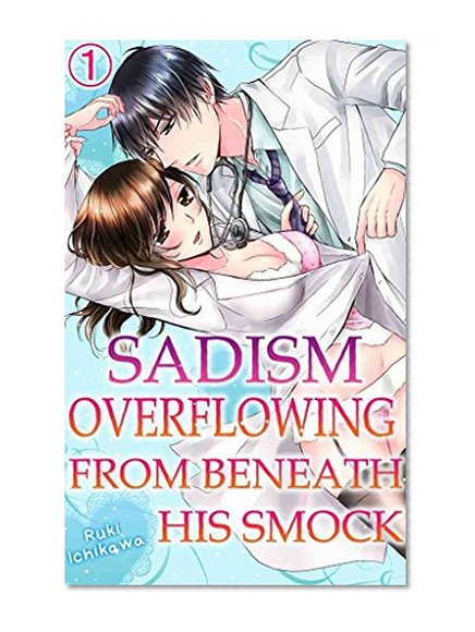 Sadism overflowing from beneath his smock Vol.1 (TL Manga)