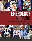 Emergency Nursing: The Profession, The Pathway, The Practice