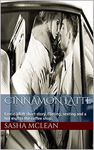 Cinnamon Latte: Erotic adult short story. Flirting, sexting and a hot visit to the coffee shop. (Paper Bag Secrets Book 1)