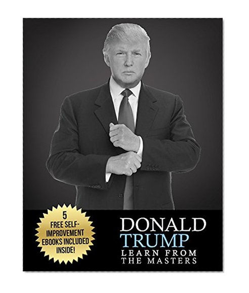 Donald Trump: Donald Trump: Business and Leadership Lessons by Donald Trump: Donald Trump Books: Donald Trump Biography-> Donald Trump Book: Donald Trump ... America, Donald trump kindle books)