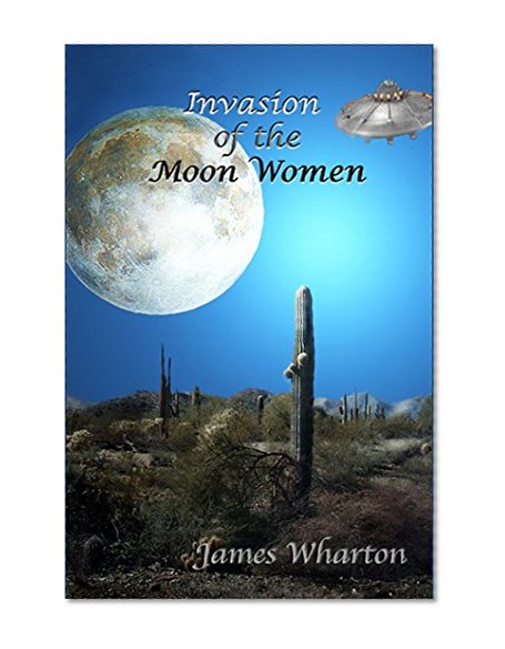Invasion of the Moon Women: Empyrean Series:  Book 2
